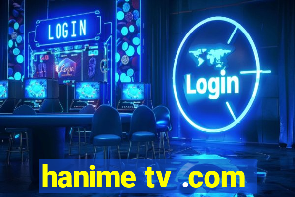 hanime tv .com